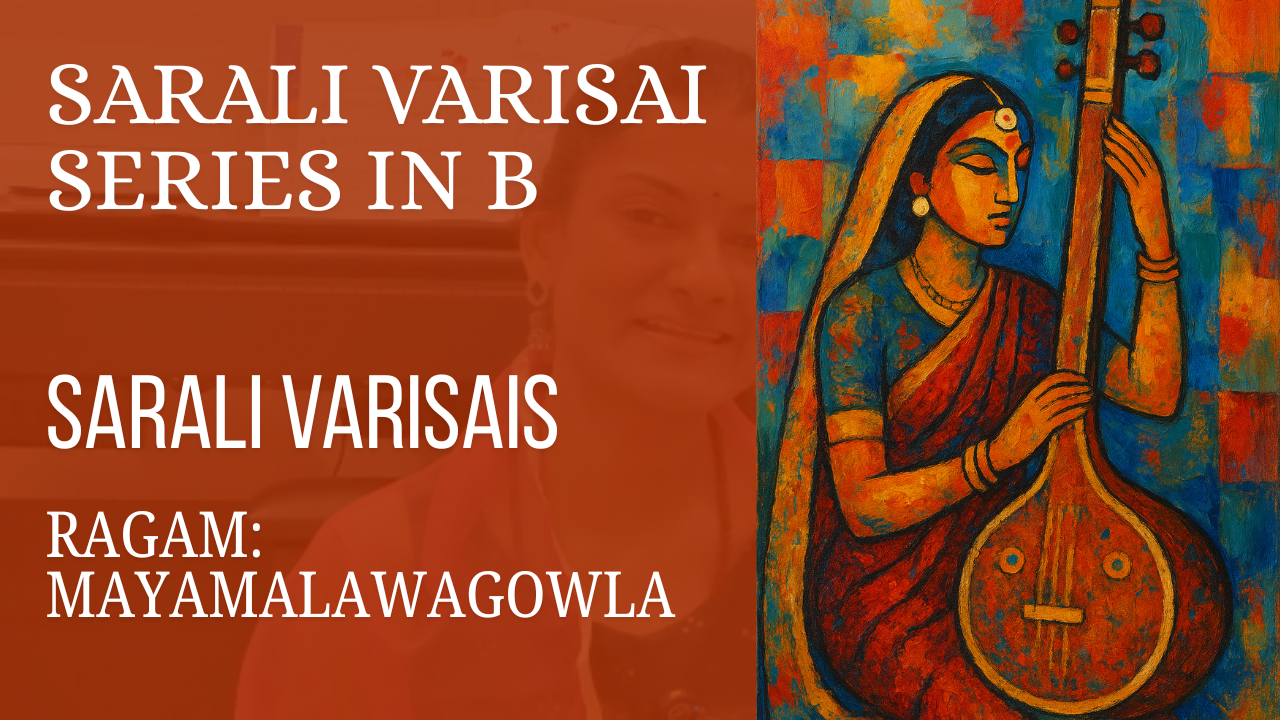 Sarali Varisais in B Shruti