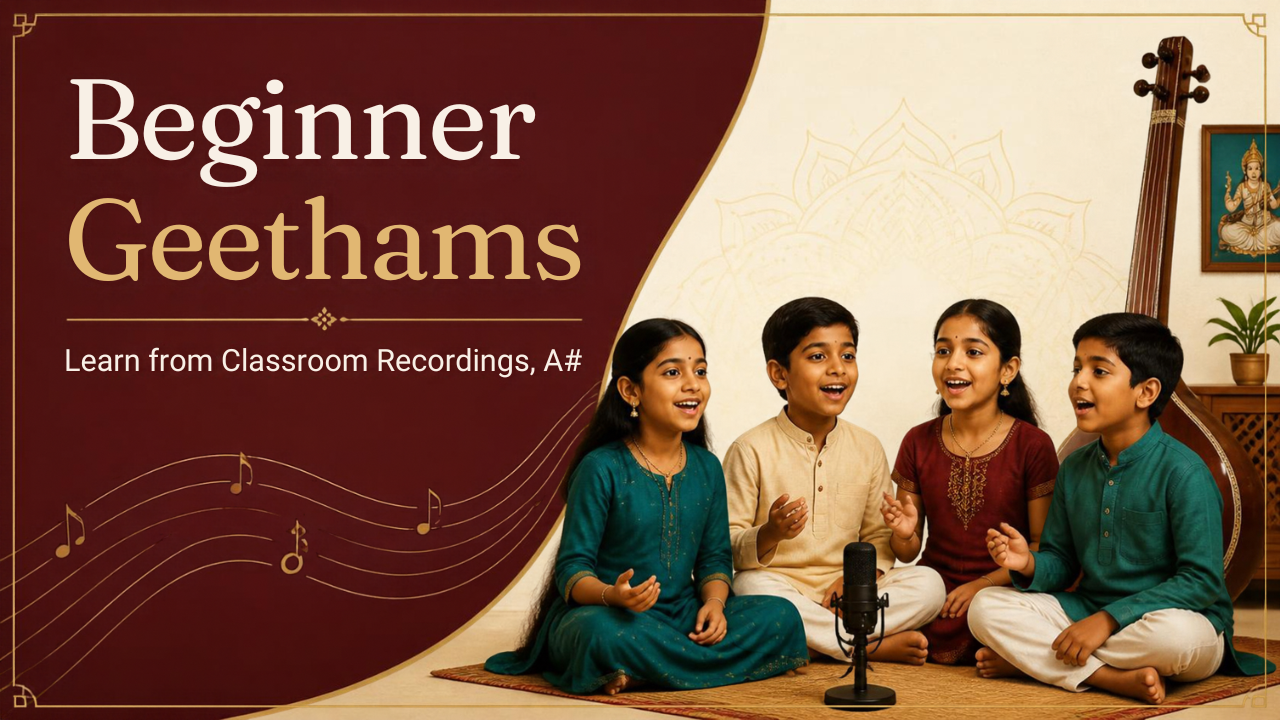 Beginner Level Geethams (Shruthi: A#)